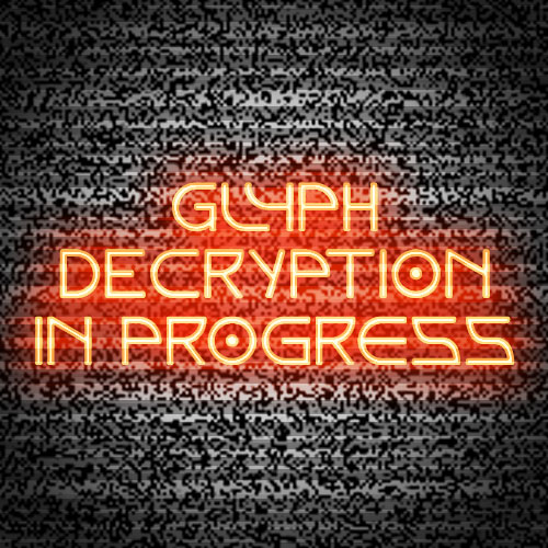 Glyph Decryption in Progress